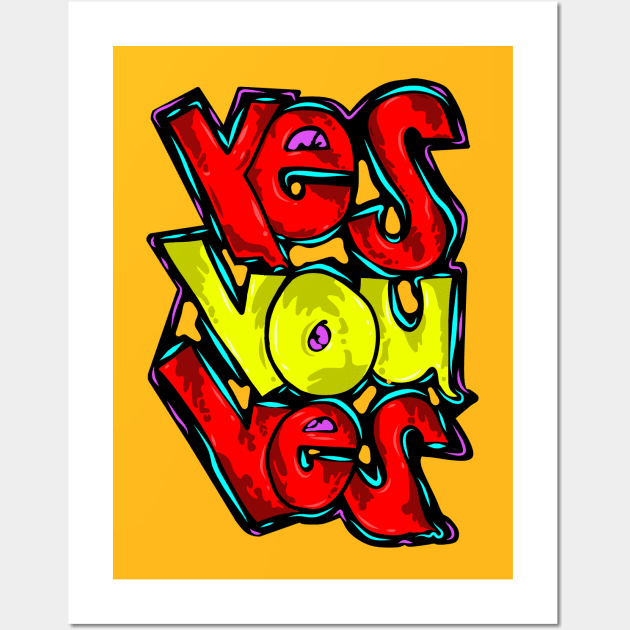 Yes You Yes Wall Art by ozilio clothing